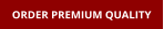 ORDER PREMIUM QUALITY