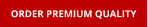 ORDER PREMIUM QUALITY
