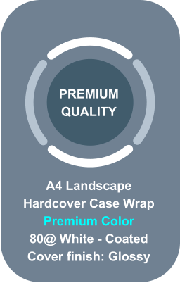 A4 Landscape Hardcover Case Wrap  Premium Color 80@ White - Coated Cover finish: Glossy PREMIUM QUALITY
