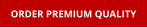 ORDER PREMIUM QUALITY