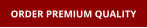 ORDER PREMIUM QUALITY