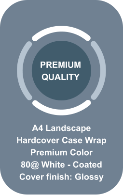 A4 Landscape Hardcover Case Wrap  Premium Color 80@ White - Coated Cover finish: Glossy PREMIUM QUALITY