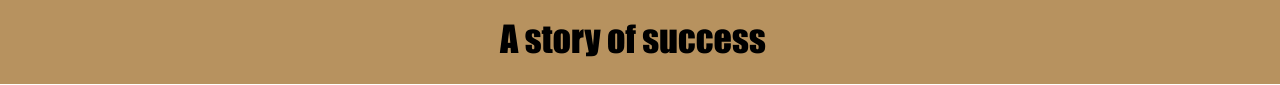 A story of success